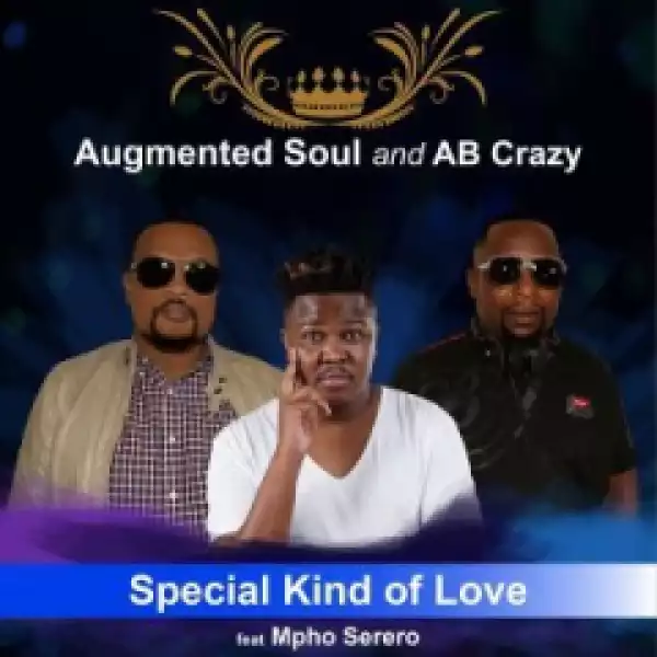Augmented Soul X AB Crazy - Special Kind of Love Ft. Mpho Serero